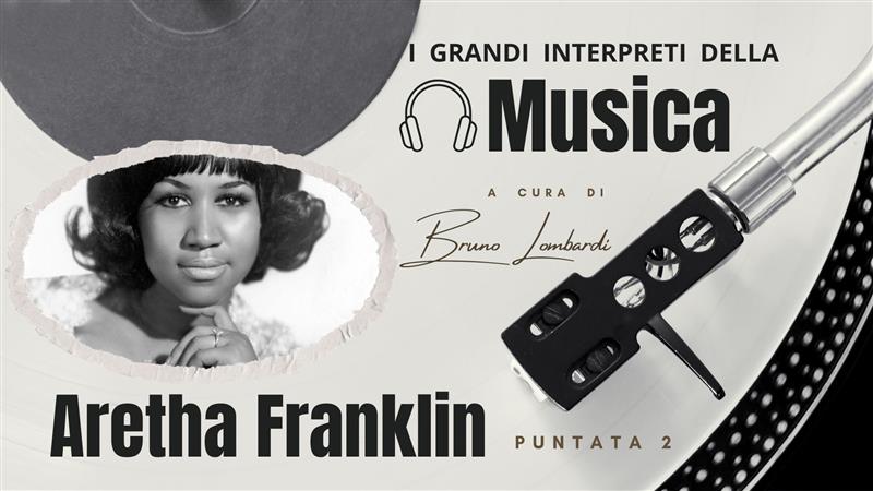 Aretha Franklin: la regina del soul.